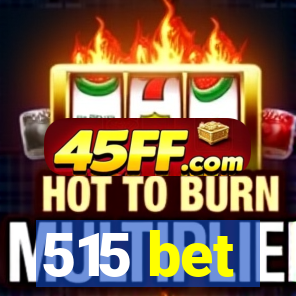 515 bet